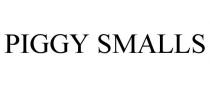 PIGGY SMALLS