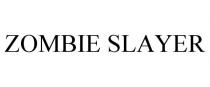 ZOMBIE SLAYER