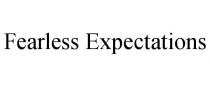 FEARLESS EXPECTATIONS