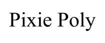 PIXIE POLY