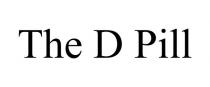 THE D PILL
