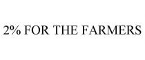 2% FOR THE FARMERS