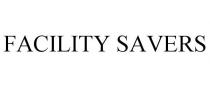 FACILITY SAVERS