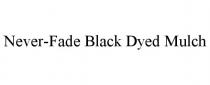NEVER-FADE BLACK DYED MULCH