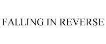 FALLING IN REVERSE