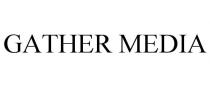 GATHER MEDIA