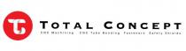 T TOTAL CONCEPT CNC MACHINING CNC TUBE BENDING FASTENERS SAFETY SHIELDS