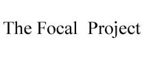 THE FOCAL PROJECT