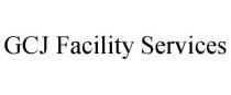 GCJ FACILITY SERVICES
