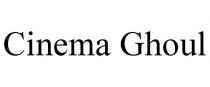 CINEMA GHOUL