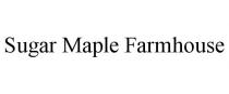 SUGAR MAPLE FARMHOUSE