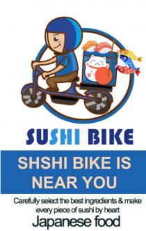SUSHI BIKE SUSHI BIKE IS NEAR YOU CAREFULLY SELECT THE BEST INGREDIENTS AND MAKE EVERY PIECE OF SUSHI BY HEART JAPANESE FOOD