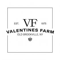 VF VALENTINES FARM OLD BROOKVILLE, NY EST. 1975