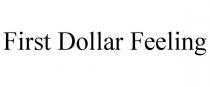 FIRST DOLLAR FEELING