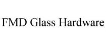FMD GLASS HARDWARE