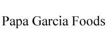 PAPA GARCIA FOODS
