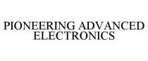 PIONEERING ADVANCED ELECTRONICS
