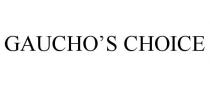 GAUCHO'S CHOICE