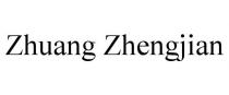 ZHUANG ZHENGJIAN