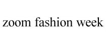 ZOOM FASHION WEEK