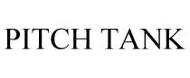 PITCH TANK