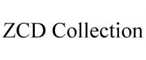 ZCD COLLECTION