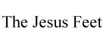 THE JESUS FEET