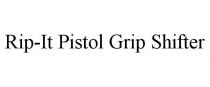 RIP-IT PISTOL GRIP SHIFTER