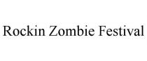 ROCKIN ZOMBIE FESTIVAL