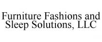 FURNITURE FASHIONS AND SLEEP SOLUTIONS, LLC
