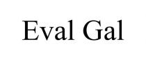 EVAL GAL