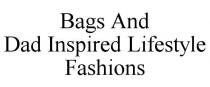 BAGS AND DAD INSPIRED LIFESTYLE FASHIONS