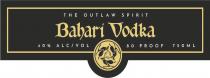 THE OUTLAW SPIRIT BAHARI VODKA 40% ALC/VOL 80 PROOF 750 ML