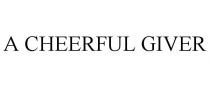A CHEERFUL GIVER