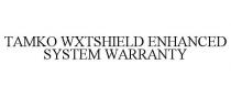 TAMKO WXTSHIELD ENHANCED SYSTEM WARRANTY