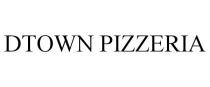 DTOWN PIZZERIA