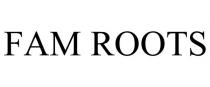 FAM ROOTS