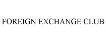 FOREIGN EXCHANGE CLUB