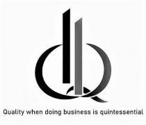 QDB QUALITY WHEN DOING BUSINESS IS QUINTESSENTIAL