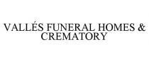 VALLS FUNERAL HOMES & CREMATORY