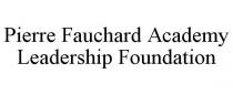 PIERRE FAUCHARD ACADEMY LEADERSHIP FOUNDATION