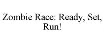 ZOMBIE RACE: READY, SET, RUN!