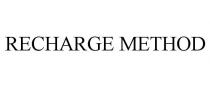 RECHARGE METHOD
