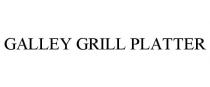 GALLEY GRILL PLATTER