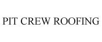 PIT CREW ROOFING