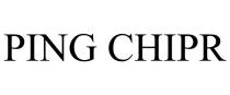 PING CHIPR