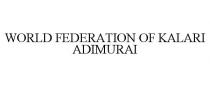 WORLD FEDERATION OF KALARI ADIMURAI