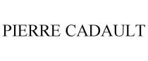 PIERRE CADAULT