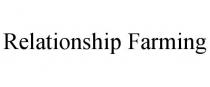 RELATIONSHIP FARMING