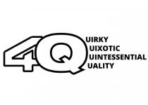 4Q QUIRKY QUIXOTIC QUINTESSENTIAL QUALITY